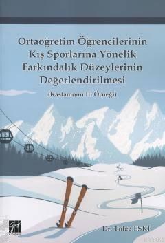 Ortaöğretim Öğrencilerinin Kış Sporlarına Yönelik Farkındalık Düzeylerinin Değerlendirilmesi; Kastamonu İli Örneği