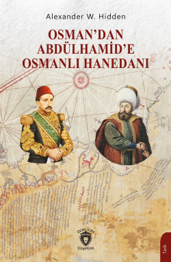 Osmandan Abdülhamid'e Osmanlı Hanedanı