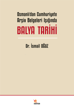 Osmanlı’dan Cumhuriyete Arşiv Belgeleri Işığında Balya Tarihi