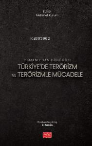 Osmanlı’dan Günümüze Türkiye'de Terörizm Ve Terörizm Mücadele