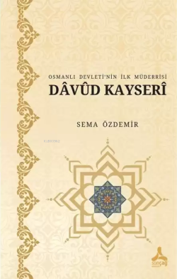 Osmanlı Devleti’nin İlk Müderrisi Davud Kayseri