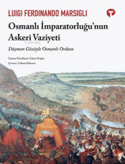 Osmanlı İmparatorluğu’nun Askeri Vaziyeti;Düşman Gözüyle Osmanlı Ordus