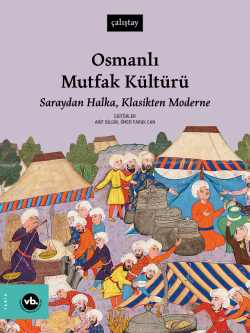 Osmanlı Mutfak Kültürü;Saraydan Halka, Klasikten Moderne