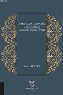 Osmanlıda Celpname Uygulaması İmamzade Ahmed Örneği