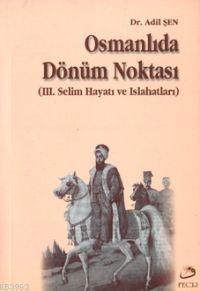 Osmanlıda Dönüm Noktası - Adil Şen | Yeni ve İkinci El Ucuz Kitabın Ad