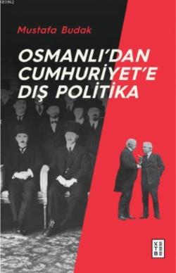 Osmanlı'dan Cumhuriyet'e Dış Politika - Mustafa Budak | Yeni ve İkinci