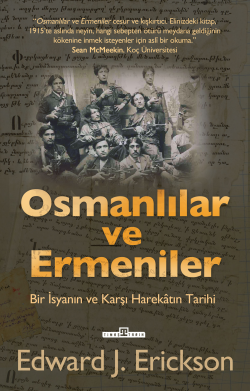 Osmanlılar ve Ermeniler; Bir İsyan ve Karşı Harekâtın Tarihi