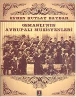 Osmanlı'nın Avrupalı Müzisyenleri