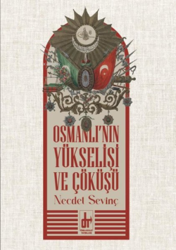 Osmanlı'nın Yükselişi ve Çöküşü - Necdet Sevinç | Yeni ve İkinci El Uc