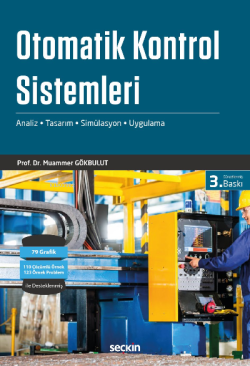 Otomatik Kontrol Sistemleri;Analiz–Tasarım–Simülasyon–Uygulama