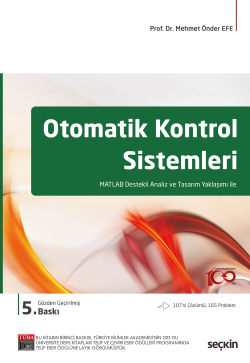 Otomatik Kontrol Sistemleri;MATLAB Destekli Analiz ve Tasarım Yaklaşımı ile