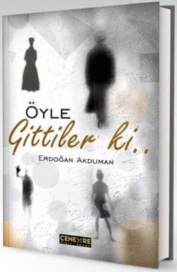 Öyle Gittiler ki