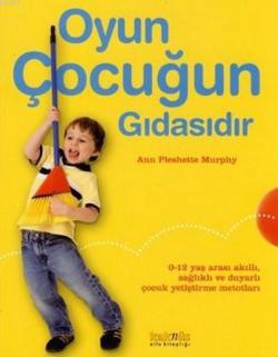 Oyun Çocuğun Gıdasıdır