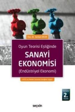 Oyun Teorisi Eşliğinde Sanayi Ekonomisi; Endüstriyel Ekonomi