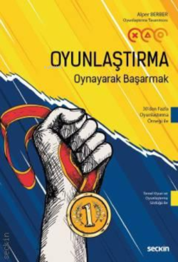 Oyunlaştırma – Oynayarak Başarmak;Temel Oyun ve Oyunlaştırma Sözlüğü ile