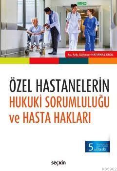 Özel Hastanelerin Hukuki Sorumluluğu ve Hasta Hakları