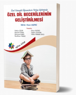 Özel Yetenekli Öğrencilerin Türkçe Eğitiminde Özel Dil Becerilerinin Geliştirilmesi