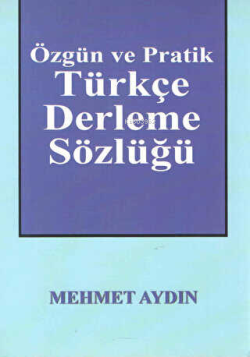 Özgün ve Pratik Türkçe Derleme Sözlüğü