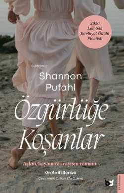 Özgürlüğe Koşanlar;Aşkın, Kaybın ve Arayışın Romanı... - Shannon Pufah