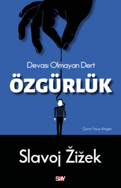 Özgürlük;Devası Olmayan Dert