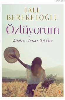 Özlüyorum; Şiirler, Anılar, Öyküler