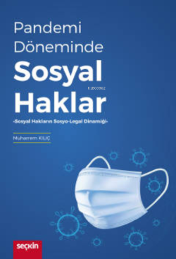 Pandemi Döneminde Sosyal Haklar;Sosyal Hakların Sosyo–Legal Dinamiği