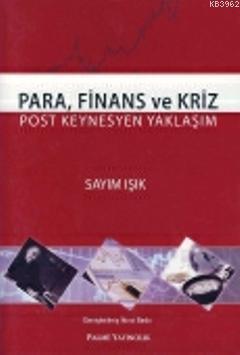 Para, Finans ve Kriz; Post Keynesyen Yaklaşım