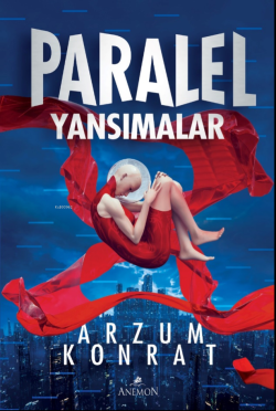 Paralel Yansımalar - Arzum Konrat | Yeni ve İkinci El Ucuz Kitabın Adr