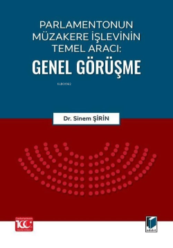 Parlamentonun Müzakere İşlevinin Temel Aracı: Genel Görüşme