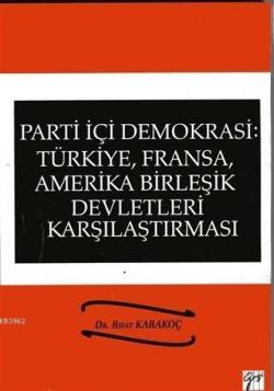 Parti İçi Demokrasi:Türkiye, Fransa,ABD Karşılaştırması