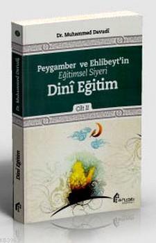 Peygamber ve Ehlibeyt'in Eğitimsel Siyeri Dini Eğitim; Cilt:2