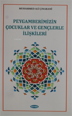 Peygamberimizin Çocuklar ve Gençlerle İlişkileri - Muhammed Ali Çınara