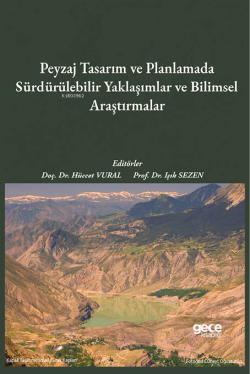 Peyzaj Tasarım ve Planlamada Sürdürülebilir Yaklaşımlar ve Bilimsel Araştırmalar