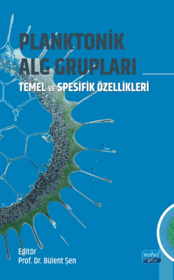 Planktonik ALG Grupları - Temel ve Spesifik Özellikleri - Bülent Şen |