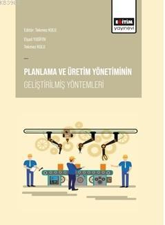 Planlama Ve Üretim Yönetiminin Geliştirilmiş Yöntemleri