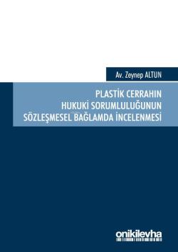 Plastik Cerrahın Hukuki Sorumluluğunun Sözleşmesel Bağlamda İncelenmesi