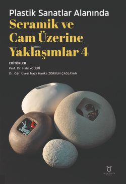 Plastik Sanatlar Alanında Seramik ve Cam Üzerine Yaklaşımlar 4