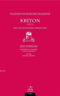 Platon'un Politik Felsefesi - Kriton Cilt 2; 1966 Güz Döneminde Verilen Ders