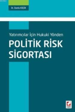 Politik Risk Sigortası; Yatırımcılar için Hukuki Yönden