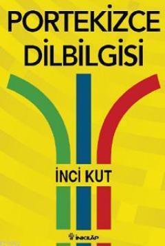 Portekizce Dilbilgisi - İnci Kut | Yeni ve İkinci El Ucuz Kitabın Adre