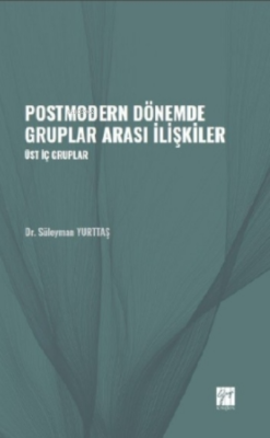 Postmodern Dönemde Gruplar Arası İlişkiler;Üst İç Gruplar