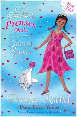 Prenses Okulu 29 - Prenses Rachel ve Dans Eden Yunuslar (7+ Yaş); Zümrüt Şato'da