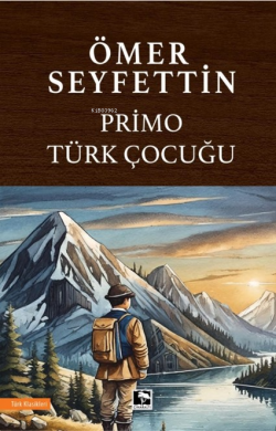 Primo Türk Çocuğu - Ömer Seyfettin | Yeni ve İkinci El Ucuz Kitabın Ad