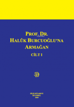 Prof. Dr. Halûk Burcuoğlu'na Armağan