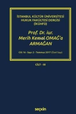 Prof. Dr. iur. Merih Kemal Omağ'a Armağan Cilt-III