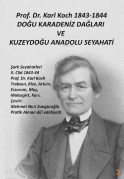 Prof. Dr. Karl Koch 1843-1844 Doğu Karadeniz Dağları ve Kuzeydoğu Anadolu Seyahati