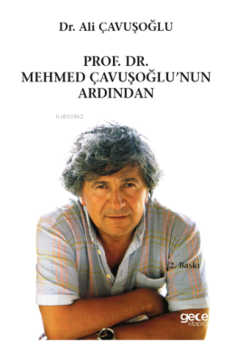 Prof. Dr. Mehmet Çavuşoğlu'nun Ardından