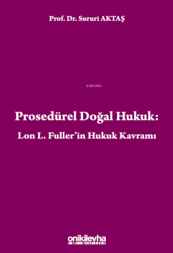 Prosedürel Doğal Hukuk: Lon L. Fuller'in Hukuk Kavramı