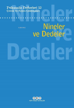 Psikanaliz Defterleri 13: Nineler ve Dedeler ;Çocuk ve Ergen Çalışmaları