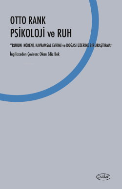 Psikoloji ve Ruh;Ruhun Kökeni Kavramsal Evrimi ve Doğası Üzerine Bir Araştırma